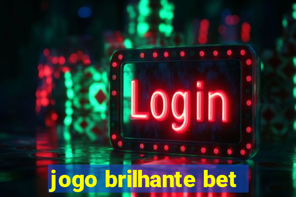 jogo brilhante bet